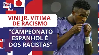 Vini Jr. é chamado de macaco por torcedores e afirma que Campeonato Espanhol "é dos racistas"