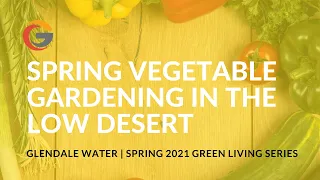 Warm Season Vegetable Gardening in the Low Desert