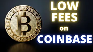 How to Buy and Sell Bitcoin with Low Fees on Coinbase