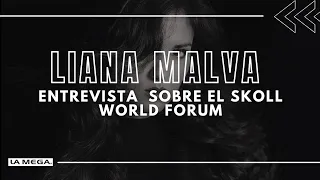 Entrevista a Liana Malva sobre el Skoll World Forum en #HermanosDeLaEspuma