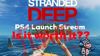 Stranded Deep PS4. Launch review and gameplay. Is it Worth it?