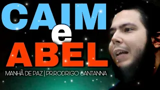 CAIM E ABEL | MANHÃ DE PAZ | PR.RODRIGO SANTANNA