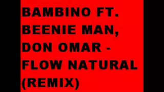 Flow Natural - Tito El Bambino Ft Beenie Man & Don Omar (Official Remix) (Clasico)