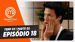 EPISÓDIO 18 - 2/5: CAIXA MISTERIOSA E CAMARÕES ROSA | TEMP 03 [HD] | MASTERCHEF BRASIL