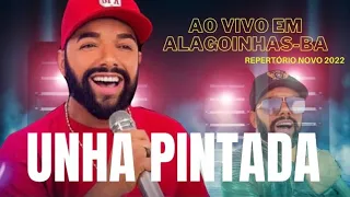 Unha Pintada CD NOVO 2022 | Ao Vivo em ALAGOINHAS-BA - ATUALIZADO