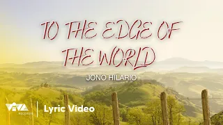 To The Edge Of The World - Jono Hilario (Official Lyric Video)