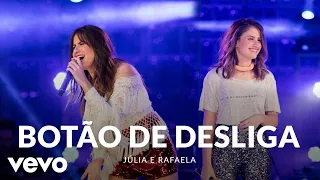 Julia & Rafaela - Botão De Desliga (Ao Vivo Em São Paulo / 2019)