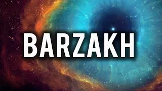 BARZAKH (THE UNSEEN WORLD)