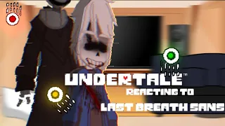 Undertale react to last breath