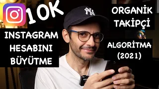 INSTAGRAM HESABINI BÜYÜTME | INSTAGRAM ALGORİTMASI(2021) | INSTAGRAM ORGANİK TAKİPÇİ KAZANMA