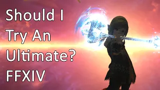 "Should I try An Ultimate?" - FFXIV