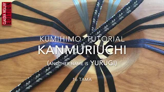 KUMIHIMO TUTORIAL Kanmuriuchi 16
