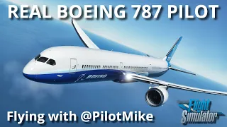 Learning to fly the MSFS Boeing 787 with a Real 787 Pilot