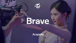 TWICE 「Brave」 Acapella