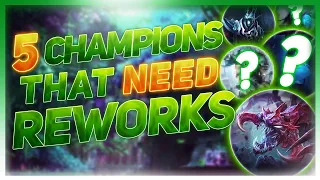 Five Champions That DESPERATELY Need Reworks (Season 13) | League of Legends