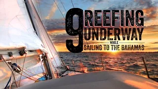 Escape 9 Reefing Underway While Sailing to the Bahamas
