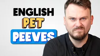 English Pet Peeves that Drive Me Crazy