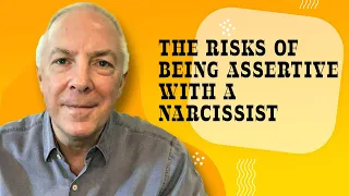 The Risks Of Being Assertive With A Narcissist