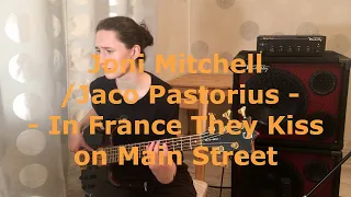 Joni Mitchell/Jaco Pastorius - In France They Kiss On Main Street - bass cover