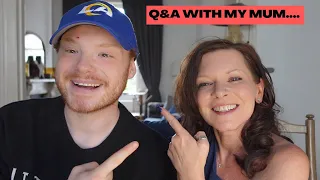 Q&A WITH MY MUM!