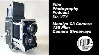 Film Photography Podcast Ep. 319 (Video) - Mamiya C3 Camera