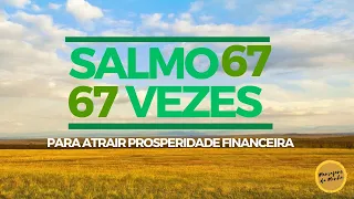 Salmo 67 67 vezes para atrair prosperidade financeira