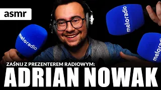 Zaśnij z prezenterem radiowym! ADRIAN NOWAK ASMR po polsku!