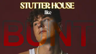 How to make Stutter House like BUNT