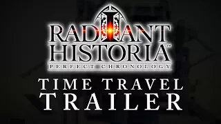 Radiant Historia: Perfect Chronology - Time Travel Trailer [AUS]