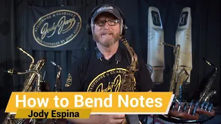 Free Video Lessons with Jody: How to Bend Notes on the Saxophone