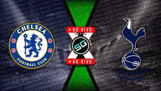 🛑 (LIVE) CHELSEA x TOTTENHAM AO VIVO (COM lMAGEM) !!!