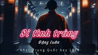 Nhạc Trung Quốc hay 1989 - Si tình trủng - Đặng Luân - Âm dương sư ost - Vietsub - lyric