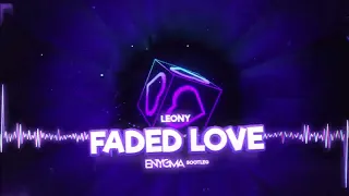 Leony - Faded Love (Enygma Bootleg) 2K23 !!