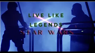 Star Wars | Live Like Legends