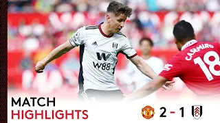 Man Utd 2-1 Fulham | Premier League Highlights | Fulham End Superb Season In Defeat