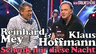 [HD-Qualität] Klaus Hoffmann & Reinhard Mey: "Schenk mir diese Nacht" (2004, NDR-Talkshow, Playback)