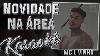 MC Livinho - Novidade Na Área - Karaoke Version ( Instrumental Cover )