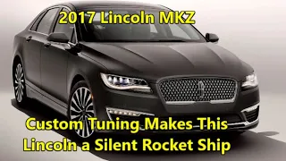 2017 Lincoln MKZ _ Custom Tuning For Big Power!