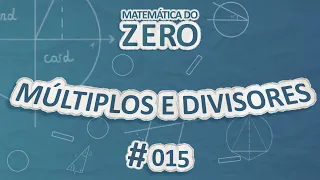 Matemática do Zero | Múltiplos e divisores - Brasil Escola