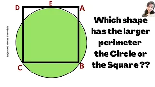 Which shape has the larger perimeter-- the square or the Circle??
