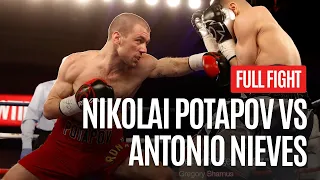 NIKOLAI POTAPOV VS ANTONIO NIEVES FULL FIGHT