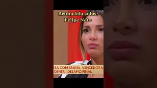 Bruna Fala sobre Felipe Neto após big brother