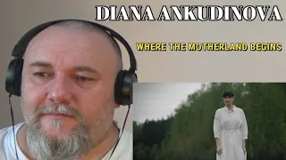 DIANA ANKUDINOVA - WHERE THE MOTHERLAND BEGINS| Диана Анкудинова -С чего начинается Родина(REACTION)