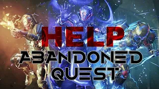 Destiny 2 How To Get Abandoned Quest BACK!!