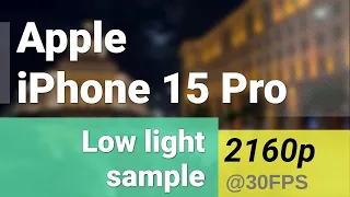 4K 2160p 30fps (main camera, 1x) - Apple iPhone 15 Pro low-light video sample