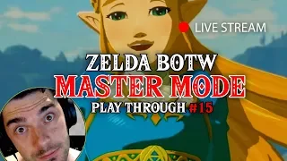 🔴 LIVE: Zelda BOTW Master mode Playthrough! (Part 15 - To Kill a Beast!)