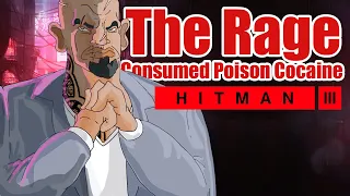 The Rage - Silent Assassin, Consumed Poison - HITMAN 3