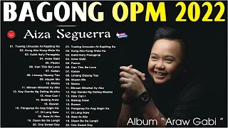 The Best Collection Songs Of Aiza Seguerra  - Araw Gabi Album - Bagong OPM Ibig Kanta 2022