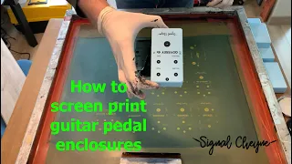 How to Screen Print Pedal Enclosures