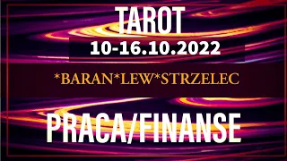 BARAN, LEW, STRZELEC |10-16.10.2022| TAROT | horoskop tygodniowy | PRACA | FINANSE